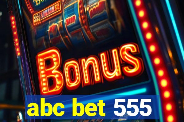 abc bet 555